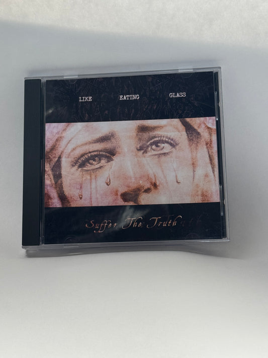 Like Eating Glass - Suffer The Truth CD