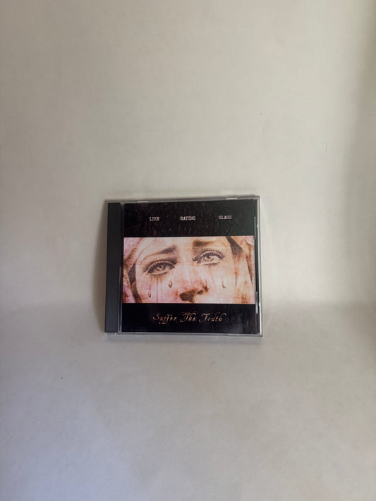 Like Eating Glass - Suffer The Truth CD